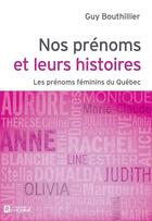 Couverture du livre « Nos prenoms et leurs histoires v.02 prenoms feminins du quebec » de Guy Bouthillier aux éditions Editions De L'homme