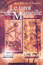 Couverture du livre « Le tarot de marseille » de Michele V. Chatellier aux éditions Quebecor