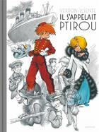 Couverture du livre « Le Spirou de... : il s'appelait Ptirou » de Laurent Verron et Yves Sente aux éditions Dupuis