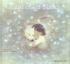 Couverture du livre « Grand chien blanc » de Kim Min-Ki et Kwon Mun-Hee aux éditions Renaissance Du Livre