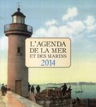 Couverture du livre « L'agenda de la mer et des marins 2014 » de Anne Bay-Nouailhat et Wilfried Bay-Nouailhat aux éditions Prat