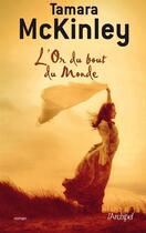 Couverture du livre « L'or du bout du monde tome 3 » de Tamara Mckinley aux éditions Archipel