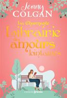 Couverture du livre « La charmante librairie des amours lointaines » de Jenny Colgan aux éditions Prisma