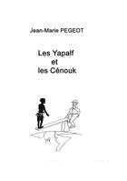 Couverture du livre « Les Yapalf et les Cénouk » de Jean-Marie Pegeot aux éditions Books On Demand