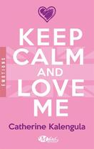 Couverture du livre « Keep calm and love me » de Catherine Kalengula aux éditions Hauteville