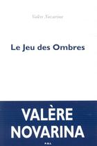 Couverture du livre « Le jeu des ombres » de Valere Novarina aux éditions P.o.l