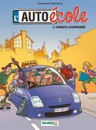 Couverture du livre « L'auto-école t.2 : conduite accompagnée » de Christophe Cazenove et Andre Amouriq aux éditions Bamboo