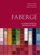 Couverture du livre « Fabergé ; a comprehensive connoisseur's reference book » de Tatiana Faberge et Eric-Alain Kohler et Valentin V. Skurlov aux éditions Slatkine