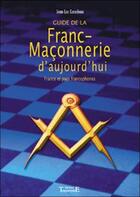 Couverture du livre « Guide de la franc-maçonnerie d'aujourd'hui » de Jean-Luc Caradeau aux éditions Trajectoire