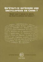 Couverture du livre « Qu'était-ce qu'écrire une encyclopédie en Chine ? » de  aux éditions Pu De Vincennes