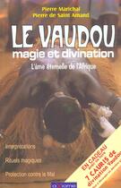 Couverture du livre « Le Vaudou ; Magie Et Divination » de Pierre Marichal et Pierre De Saint-Amand aux éditions Axiome