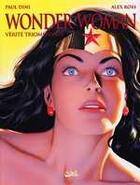 Couverture du livre « Wonder Woman ; vérité triomphante » de Alex Ross et Paul Dini aux éditions Soleil