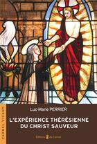 Couverture du livre « L'expérience thérésienne du Christ sauveur » de Luc-Marie Perrier aux éditions Carmel