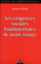 Couverture du livre « Les exigences sociales fondamentales de notre temps » de Rudolf Steiner aux éditions Dervy
