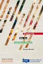 Couverture du livre « Theorie de la restauration » de Cesare Brandi aux éditions Editions Du Patrimoine