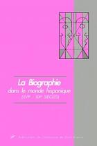 Couverture du livre « La biographie dans le monde hispanique » de Jacques Soubeyroux aux éditions Pu De Saint Etienne