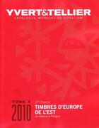 Couverture du livre « Timbres d'Europe de l'Est t.4 1e partie ; de Albanie à Pologne (édition 2010) » de Yvert et Tellier aux éditions Yvert Et Tellier
