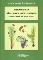 Couverture du livre « Trente-six mousses africaines illustrées en couleurs » de De Sloover J.-L. aux éditions Pu De Namur