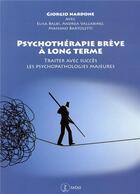Couverture du livre « Psychotherapie breve a long terme - traiter avec succes les psychopathologies majeures » de Nardone G. aux éditions Satas