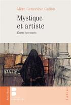Couverture du livre « Mystique et artiste » de Genevieve Gallois aux éditions Parole Et Silence