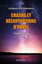 Couverture du livre « Crashs et récuperations d'ovnis vol. 1 : rapports I à V » de Leonard H. Stringfield aux éditions Louise Courteau