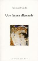 Couverture du livre « Une femme allemande » de Fabienne Swiatly aux éditions La Fosse Aux Ours