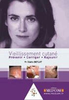 Couverture du livre « Vieillissement cutané: prévenir, corriger, rajeunir » de Claire Beylot aux éditions Med'com