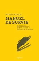 Couverture du livre « Manuel de survie » de Werner Herzog aux éditions Capricci