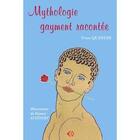 Couverture du livre « Mythologie gayment racontée » de Yvan Quintin aux éditions Erosonyx