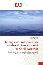 Couverture du livre « Ecologie et taxonomie des carabes du parc national de chrea (algerie) - importance des caraboidea da » de Belhadid Zahia aux éditions Editions Universitaires Europeennes