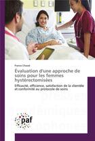 Couverture du livre « Evaluation d'une approche de soins pour les femmes hysterectomisees » de Chasse-F aux éditions Presses Academiques Francophones