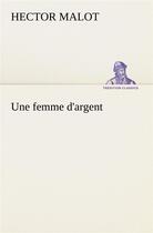 Couverture du livre « Une femme d'argent » de Hector Malot aux éditions Tredition