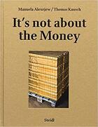 Couverture du livre « Manuela Alexejew with Thomas Kausch : it's not about the money » de Manuela Alexejew aux éditions Steidl