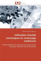 Couverture du livre « Utilisation d'outils ceramiques en matricage isotherme » de Deschaux-Beaume-F aux éditions Editions Universitaires Europeennes