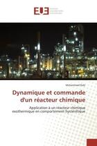 Couverture du livre « Dynamique et commande d'un reacteur chimique - application a un reacteur chimique exothermique en co » de Rabi Mohammed aux éditions Editions Universitaires Europeennes