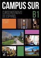 Couverture du livre « Campus Sur ; B1 ; curso de español ; livre de l'élève + MP3 » de  aux éditions La Maison Des Langues