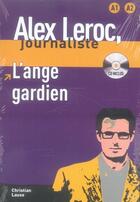 Couverture du livre « Alex Leroc, journaliste ; l'ange gardien ; niveau 1 » de Lause C aux éditions La Maison Des Langues