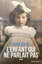 Couverture du livre « L'enfant qui ne parlait pas » de Marie Sellin aux éditions Librinova