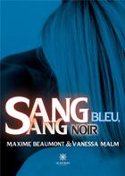 Couverture du livre « Sang bleu, sang noir » de Maxime Beaumont Et V aux éditions Le Lys Bleu