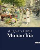 Couverture du livre « Monarchia » de Alighieri Danta aux éditions Culturea