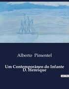 Couverture du livre « Um Contemporâneo do Infante D. Henrique » de Pimentel Alberto aux éditions Culturea