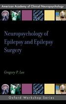 Couverture du livre « Neuropsychology of Epilepsy and Epilepsy Surgery » de Lee Gregory P aux éditions Oxford University Press Usa