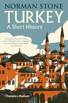 Couverture du livre « Turkey a short history » de Norman Stone aux éditions Thames & Hudson