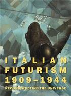 Couverture du livre « Italian futurism 1909-1944: reconstructing the universe » de Guggenheim aux éditions Guggenheim