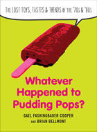 Couverture du livre « Whatever Happened to Pudding Pops? » de Bellmont Brian aux éditions Penguin Group Us