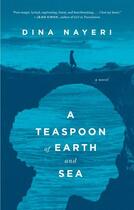 Couverture du livre « A Teaspoon of Earth and Sea » de Dina Nayeri aux éditions Penguin Group Us
