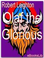 Couverture du livre « Olaf the Glorious » de Robert Leighton aux éditions Ebookslib