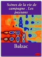 Couverture du livre « Scènes de la vie de campagne ; les paysans » de Honoré De Balzac aux éditions Ebookslib