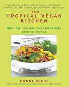 Couverture du livre « The Tropical Vegan Kitchen » de Klein Donna aux éditions Penguin Group Us