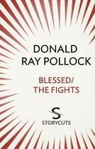 Couverture du livre « Blessed / The Fights (Storycuts) » de Donald Ray Pollock aux éditions Random House Digital